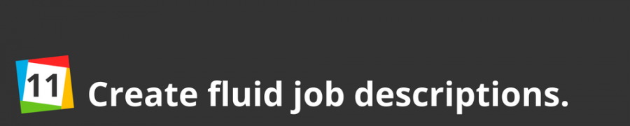 11. Create fluid job descriptions.